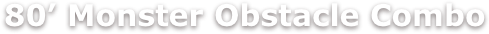 80&rsquo; Monster Obstacle Combo